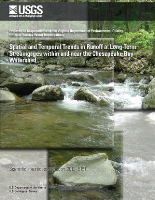 Kniha Spatial and Temporal Trends in Runoff at Long-Term Streamgages within and near the Chesapeake Bay Watershed U S Department of the Interior