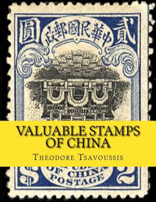Book Valuable Stamps of China: Images and Price guide of some of Chinas valuable stamps MR Theodore T Tsavoussis 111