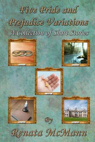 Kniha Five Pride and Prejudice Variations: A Collection of Short Stories Renata McMann