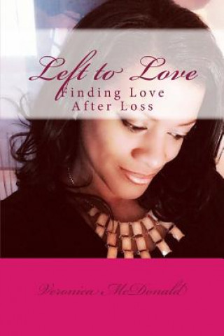 Kniha Left to Love: Finding Love After Loss Veronica McDonald