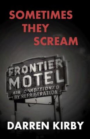 Buch Sometimes They Scream Darren Kirby