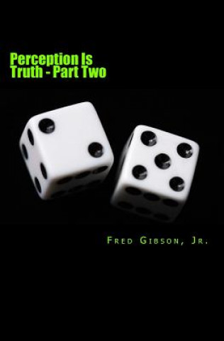 Βιβλίο Perception Is Truth: Part Two MR Fred Gibson Jr