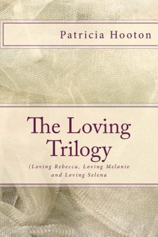 Carte The Loving Trilogy: ( The Boxed Set ) Patricia Hooton