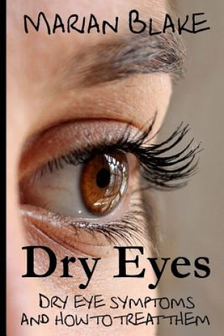 Libro Dry Eyes: Dry Eye Symptoms and how to treat them Marian Blake