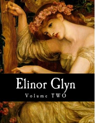 Kniha Elinor Glyn, Volume TWO Elinor Glyn