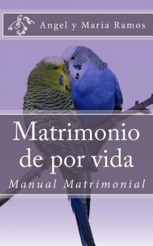 Carte Matrimonio de por vida: Manual Matrimonial Angel L Ramos