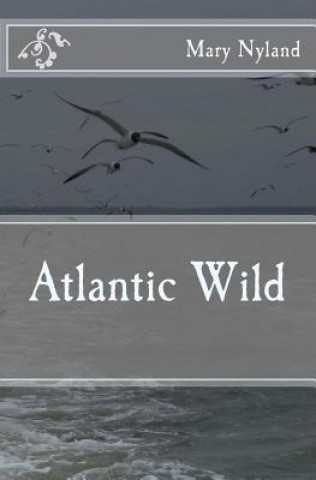 Книга Atlantic Wild Mary A Nyland