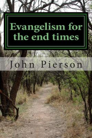 Kniha Evangelism for the end times MR John W Pierson