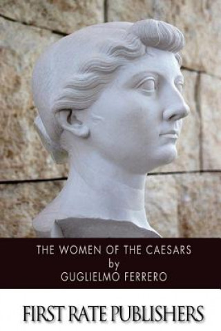 Könyv The Women of the Caesars Guglielmo Ferrero