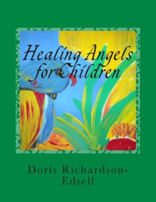 Kniha Healing Angels for Children: A Read To Me Grandma, Grandpa Book Doris Richardson-Edsell