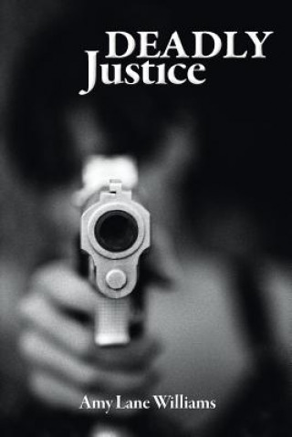 Książka Deadly Justice Amy Lane Williams