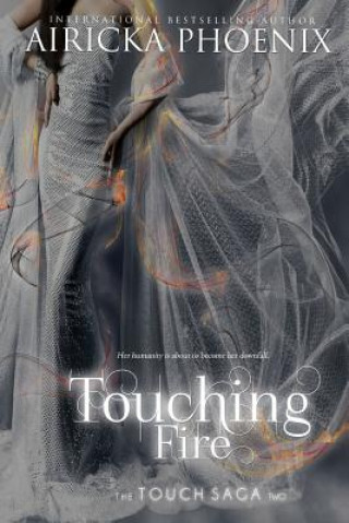 Book Touching Fire Airicka Phoenix
