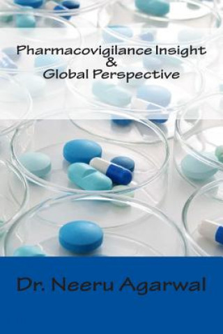 Книга Pharmacovigilance Insight & Global Perspective Dr Neeru Agarwal