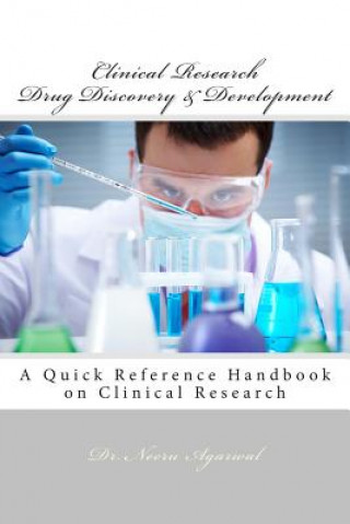 Livre Clinical Research - Drug Discovery & Development: A Quick Reference Handbook on Clinical Research Dr Neeru Agarwal