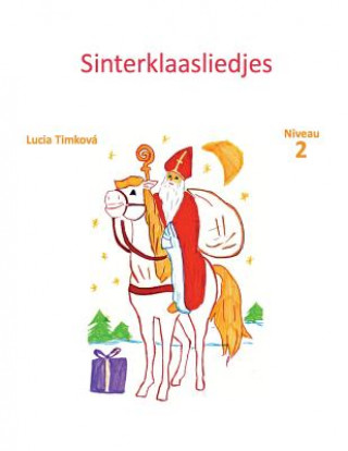 Könyv Sinterklaasliedjes: Niveau 2 Lucia Timkova