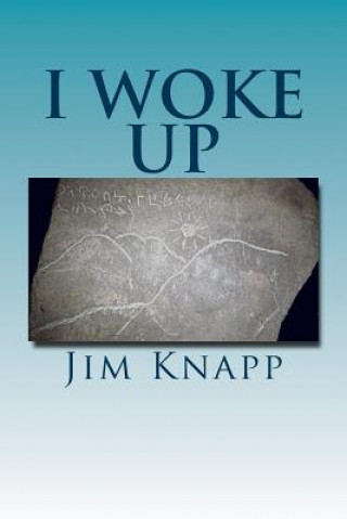 Книга I Woke Up Jim Knapp