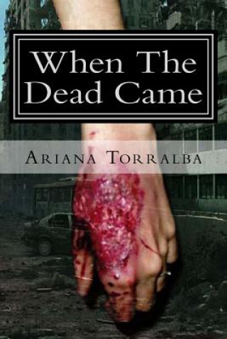 Knjiga When The Dead Came Ariana Torralba
