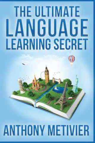 Könyv The Ultimate Language Learning Secret Anthony Metivier