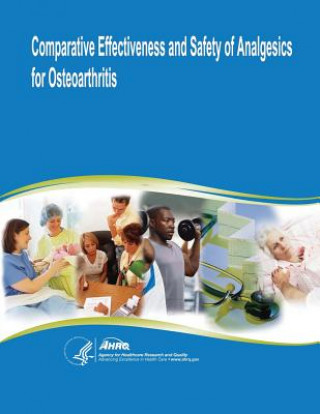 Carte Comparative Effectiveness and Safety of Analgesics for Osteoarthritis: Comparative Effectiveness Review Number 4 U S Department of Healt Human Services