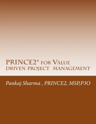 Kniha PRINCE2 for Value Driven Project Management: AXELOS - Full Licence AXTMC033 Pankaj Sharma