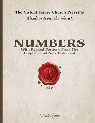 Kniha Wisdom From The Torah Book 4: Numbers: With Related Portions From The Prophets and New Testament Rob Skiba