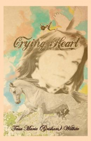 Könyv A Crying Heart Tessa Willhite