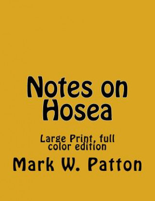 Libro Notes on Hosea Mark W Patton