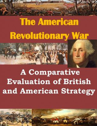 Knjiga A Comparative Evaluation of British and American Strategy Us Army Command and General Staff Colleg