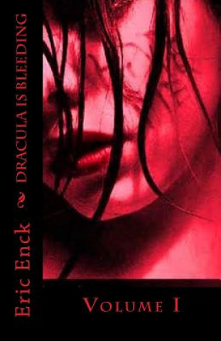 Książka Dracula Is Bleeding: Volume I Eric Enck