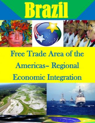 Книга Free Trade Area of the Americas- Regional Economic Integration Naval Postgraduate School