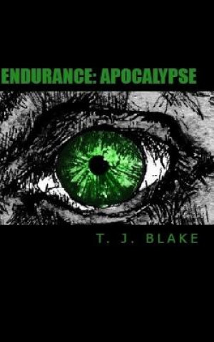 Könyv Endurance: Apocalypse T J Blake