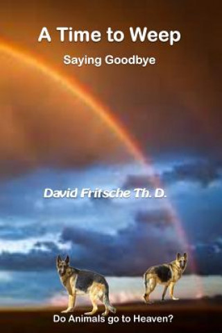 Kniha A Time to Weep: Saying Good-by Dr David Fritsche