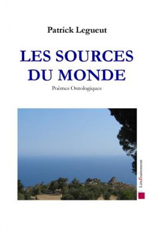 Kniha Les Sources du Monde M Patrick Legueut