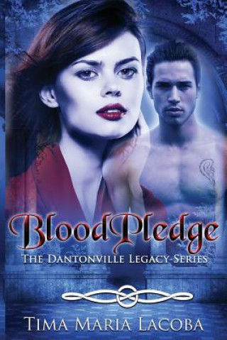 Kniha Bloodpledge, the Dantonville Series-Book 2 Tima Maria Lacoba