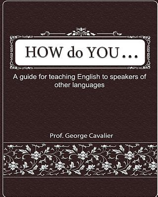 Kniha "How do You ....?" A guide for teaching English to speakers of other languages MR Joris K Ridder De Van Der Schueren