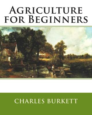 Könyv Agriculture for Beginners Charles William Burkett