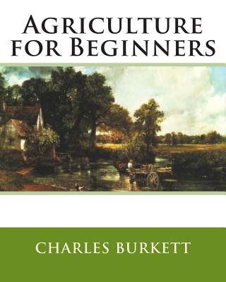 Kniha Agriculture for Beginners Charles William Burkett