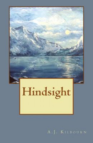 Kniha Hindsight A J Kilbourn