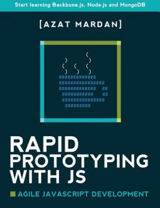 Book Rapid Prototyping with JS: Agile JavaScript Development Azat Mardan