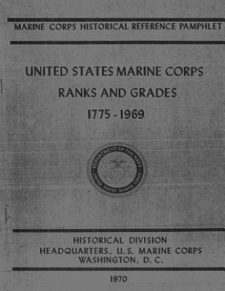 Könyv United States Marine Corps Ranks and Grades, 1775-1969 Bernard C Nalty