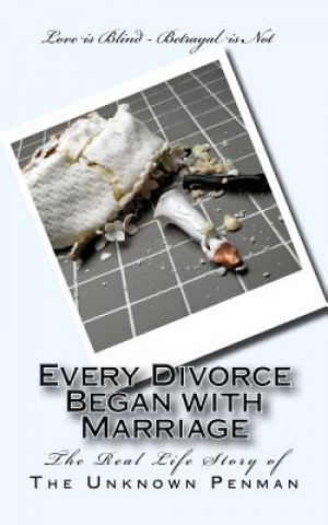 Carte Every Divorce Began with Marriage The Unknown Penman