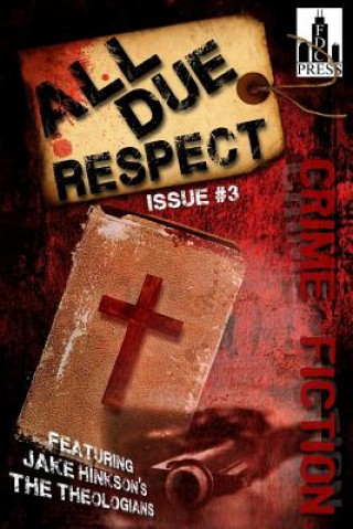 Книга All Due Respect Issue #3 Jake Hinkson