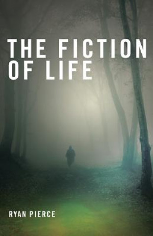 Knjiga The Fiction of Life Ryan Pierce