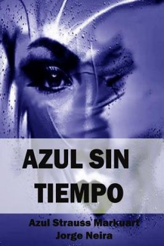 Kniha Azul Sin Tiempo: ?C?mo se aman dos poetas? Azul Strauss Markuart