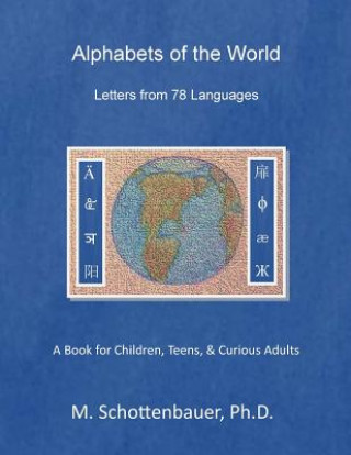 Carte Alphabets of the World: Letters from 78 Languages M Schottenbauer