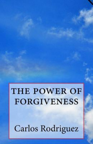 Boek The Power of Forgiveness Carlos Rodriguez