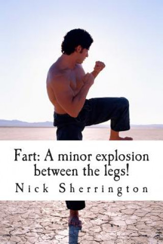 Kniha Fart: A Minor Explosion Between the Legs! Nick Sherrington