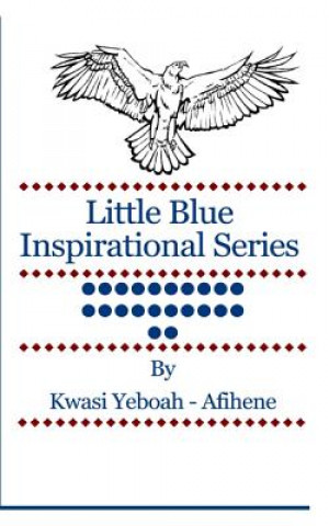 Kniha Little Blue Inspirational Series: Volume 22 Kwasi Yeboah-Afihene