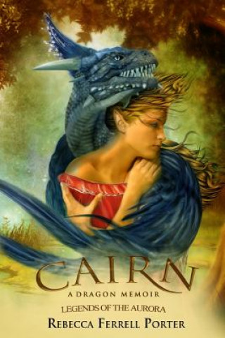 Kniha Cairn: A Dragon Memoir Rebecca Ferrell Porter