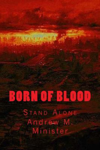 Kniha Born Of Blood: Stand Alone Andrew M Minister